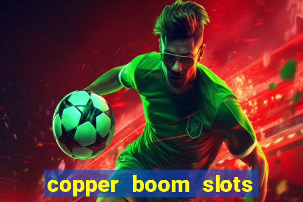 copper boom slots paga mesmo